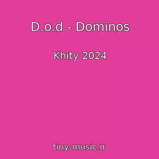 کاور آهنگ D.o.d - Dominos از Khity 2024