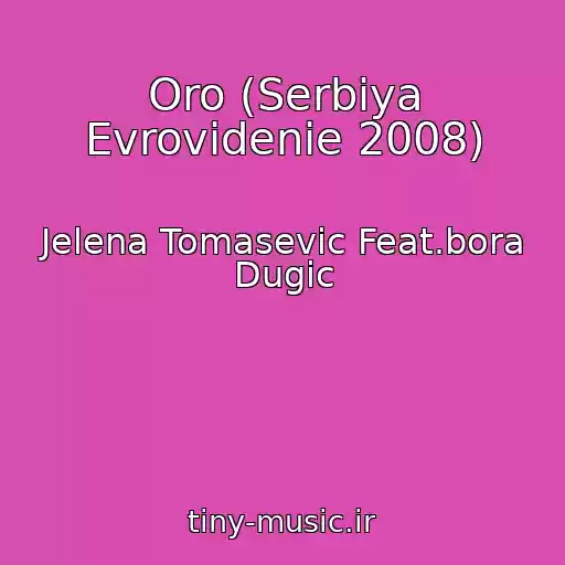 کاور آهنگ Oro (Serbiya Evrovidenie 2008) از Jelena Tomasevic Feat.bora Dugic
