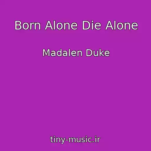 کاور آهنگ Born Alone Die Alone از Madalen Duke
