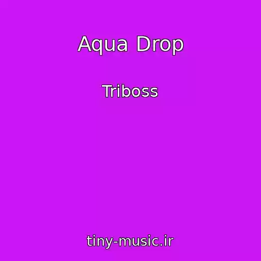 کاور آهنگ Aqua Drop از Triboss