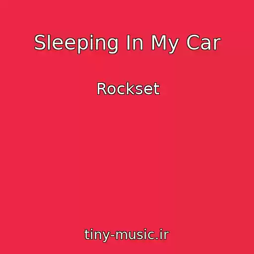 کاور آهنگ Sleeping In My Car از Rockset