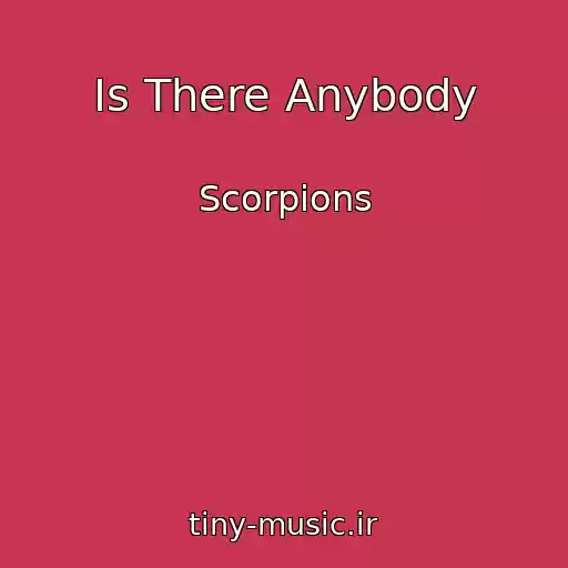 کاور آهنگ Is There Anybody از Scorpions