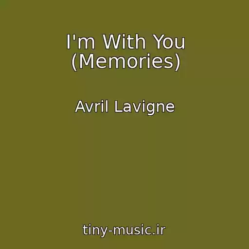 کاور آهنگ I'm With You (Memories) از Avril Lavigne