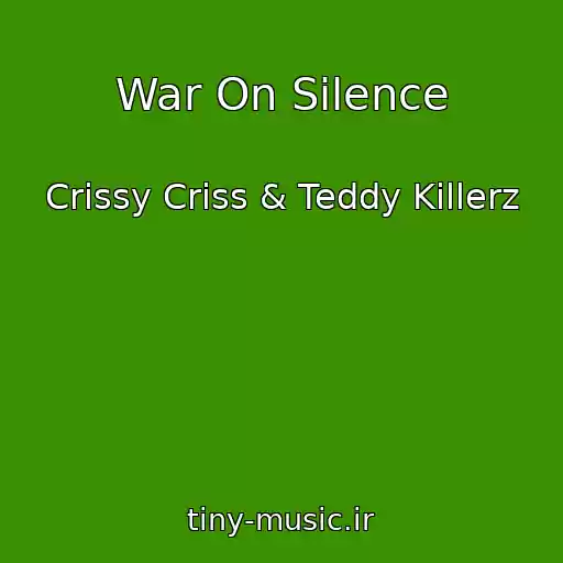 کاور آهنگ War On Silence از Crissy Criss & Teddy Killerz