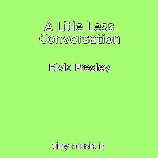 کاور آهنگ A Litle Less Conversation از Elvis Presley