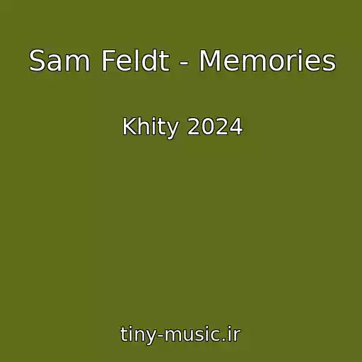 کاور آهنگ Sam Feldt - Memories از Khity 2024