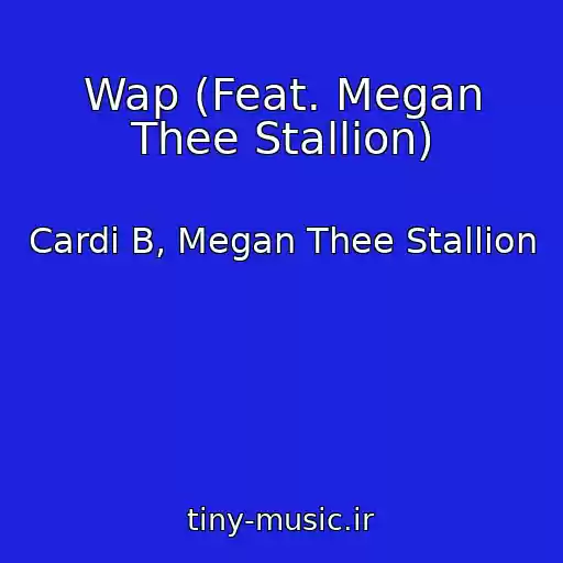 کاور آهنگ Wap (Feat. Megan Thee Stallion) از Cardi B, Megan Thee Stallion