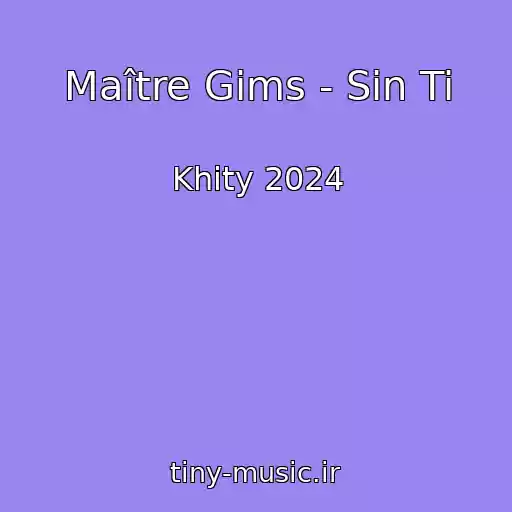 کاور آهنگ Maître Gims - Sin Ti از Khity 2024