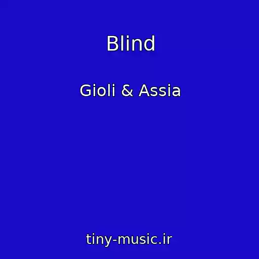 کاور آهنگ Blind از Gioli & Assia