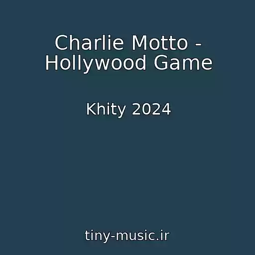 کاور آهنگ Charlie Motto - Hollywood Game از Khity 2024