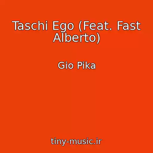 کاور آهنگ Taschi Ego (Feat. Fast Alberto) از Gio Pika