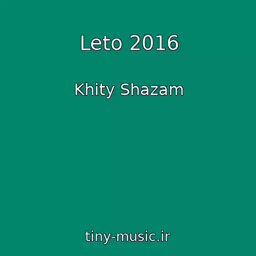 کاور آهنگ Leto 2016 از Khity Shazam