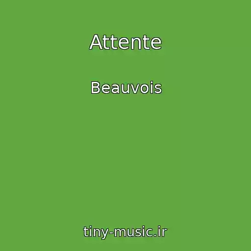 کاور آهنگ Attente از Beauvois