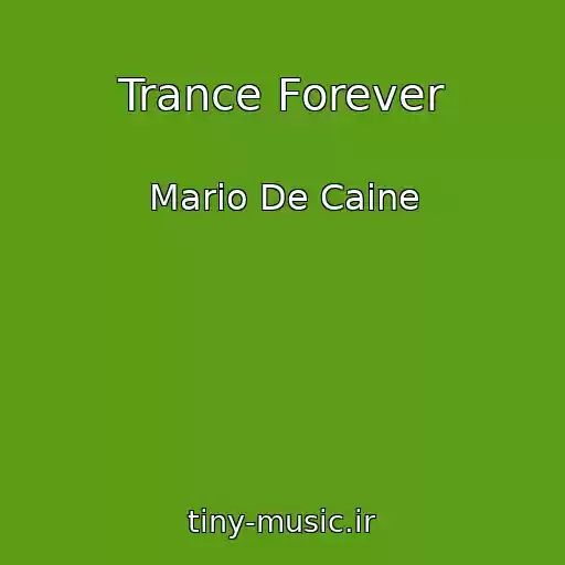 کاور آهنگ Trance Forever از Mario De Caine