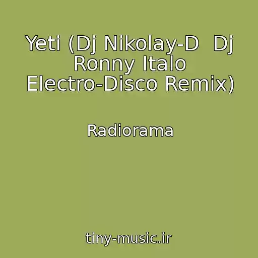کاور آهنگ Yeti (Dj Nikolay-D  Dj Ronny Italo Electro-Disco Remix) از Radiorama