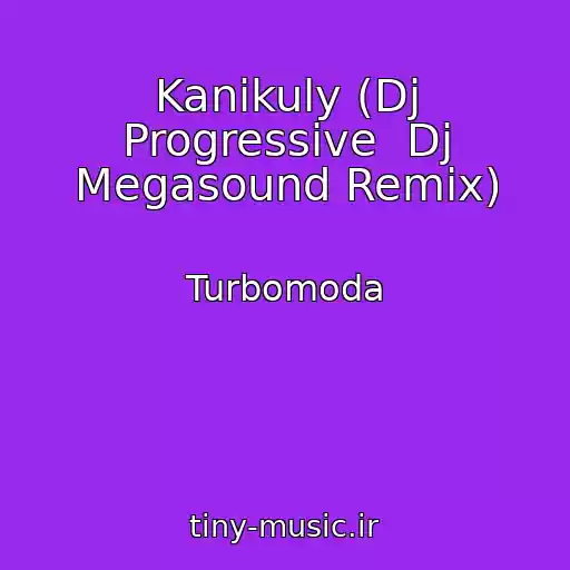 کاور آهنگ Kanikuly (Dj Progressive  Dj Megasound Remix) از Turbomoda