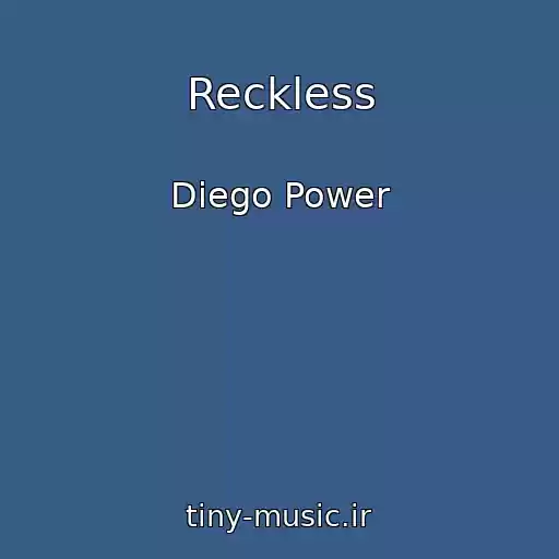 کاور آهنگ Reckless از Diego Power
