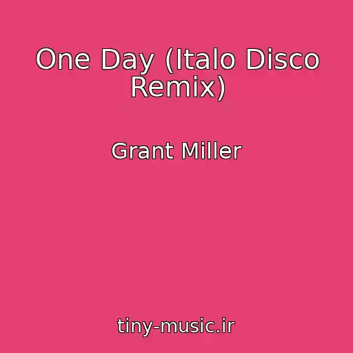 کاور آهنگ One Day (Italo Disco Remix) از Grant Miller