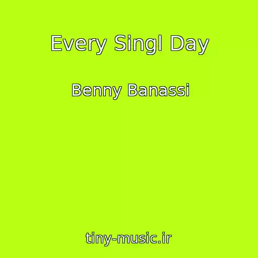 کاور آهنگ Every Singl Day از Benny Banassi