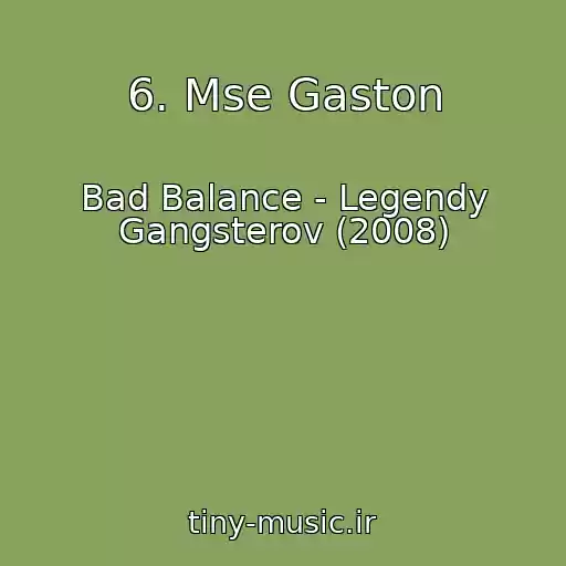 کاور آهنگ 6. Mse Gaston از Bad Balance - Legendy Gangsterov (2008)