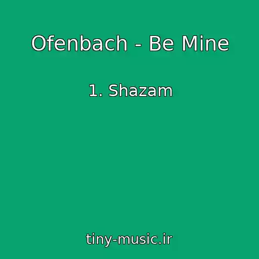 کاور آهنگ Ofenbach - Be Mine از 1. Shazam