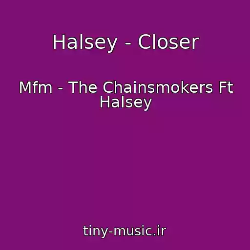 کاور آهنگ Halsey - Closer از Mfm - The Chainsmokers Ft Halsey
