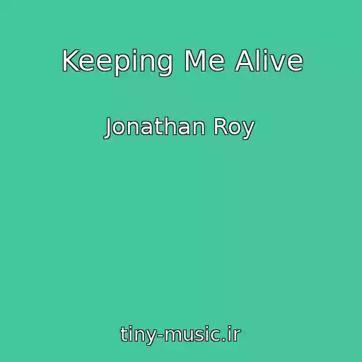 کاور آهنگ Keeping Me Alive از Jonathan Roy