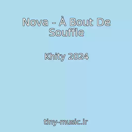 کاور آهنگ Nova - À Bout De Souffle از Khity 2024
