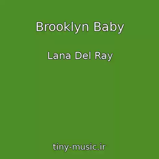 کاور آهنگ Brooklyn Baby از Lana Del Ray