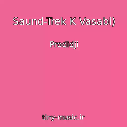 کاور آهنگ Saund-Trek K Vasabi) از Prodidji