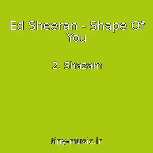 کاور آهنگ Ed Sheeran - Shape Of You از 2. Shazam