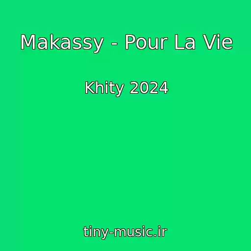 کاور آهنگ Makassy - Pour La Vie از Khity 2024