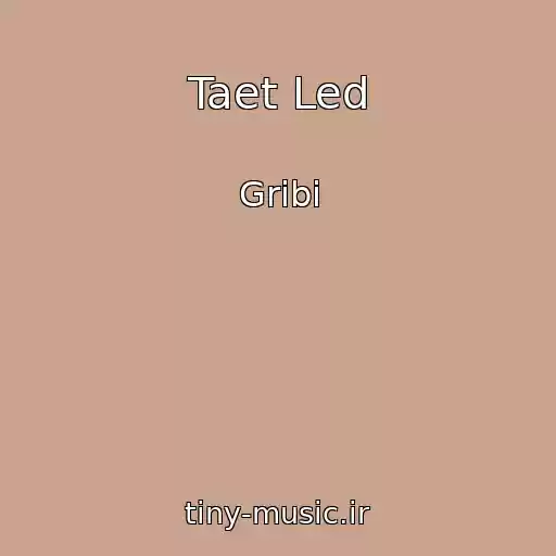 کاور آهنگ Taet Led از Gribi