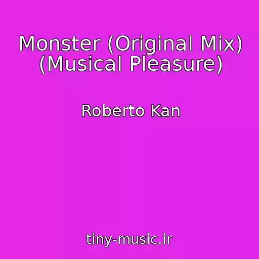 کاور آهنگ Monster (Original Mix) (Musical Pleasure) از Roberto Kan