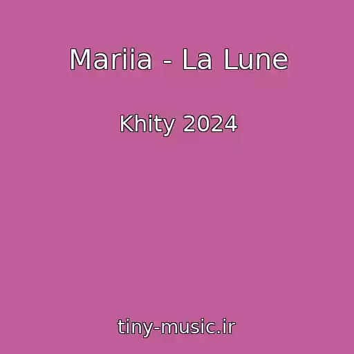 کاور آهنگ Mariia - La Lune از Khity 2024
