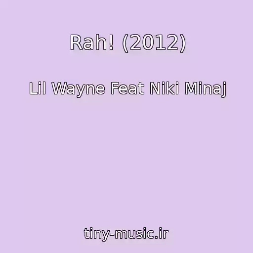 کاور آهنگ Rah! (2012) از Lil Wayne Feat Niki Minaj