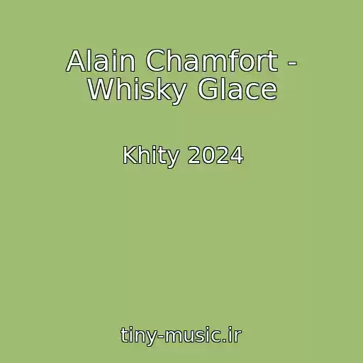 کاور آهنگ Alain Chamfort - Whisky Glace از Khity 2024