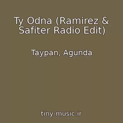 کاور آهنگ Ty Odna (Ramirez & Safiter Radio Edit) از Taypan, Agunda