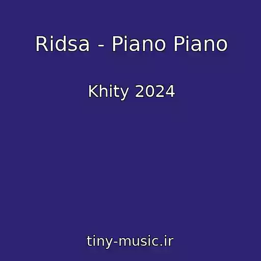 کاور آهنگ Ridsa - Piano Piano از Khity 2024