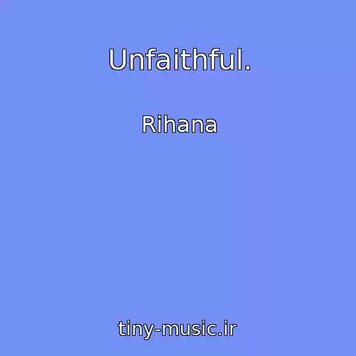 کاور آهنگ Unfaithful. از Rihana