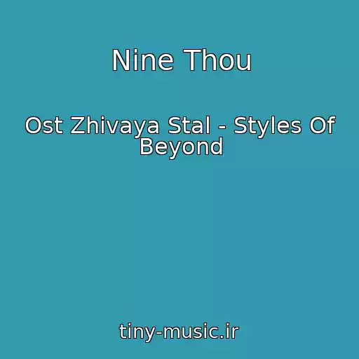 کاور آهنگ Nine Thou از Ost Zhivaya Stal - Styles Of Beyond