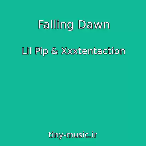 کاور آهنگ Falling Dawn از Lil Pip & Xxxtentaction