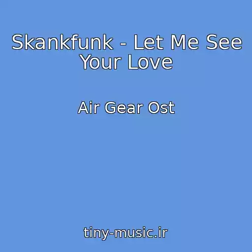 کاور آهنگ Skankfunk - Let Me See Your Love از Air Gear Ost