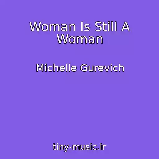 کاور آهنگ Woman Is Still A Woman از Michelle Gurevich