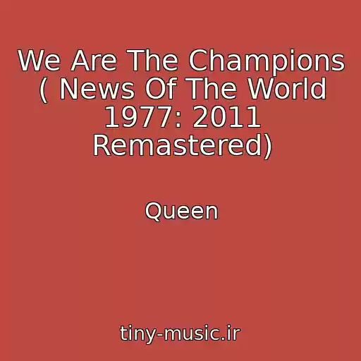 کاور آهنگ We Are The Champions ( News Of The World 1977: 2011 Remastered) از Queen