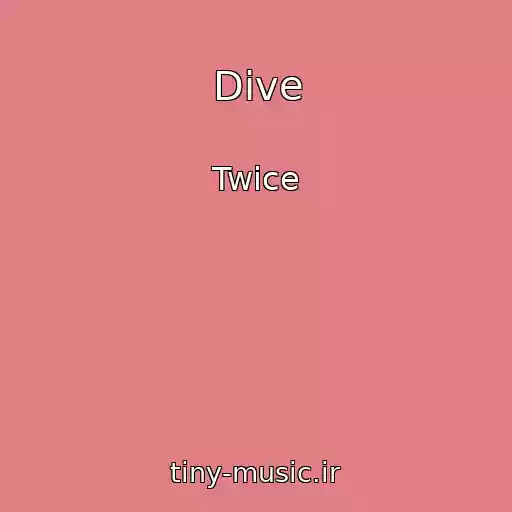 کاور آهنگ Dive از Twice