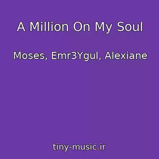کاور آهنگ A Million On My Soul از Moses, Emr3Ygul, Alexiane