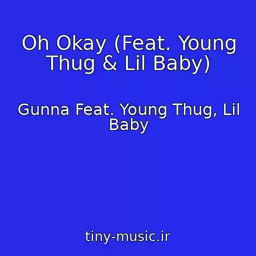 کاور آهنگ Oh Okay (Feat. Young Thug & Lil Baby) از Gunna Feat. Young Thug, Lil Baby