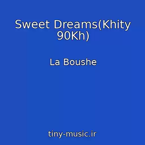 کاور آهنگ Sweet Dreams(Khity 90Kh) از La Boushe