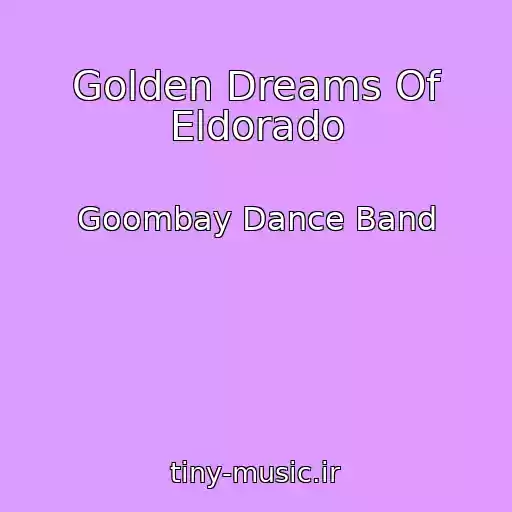 کاور آهنگ Golden Dreams Of Eldorado از Goombay Dance Band